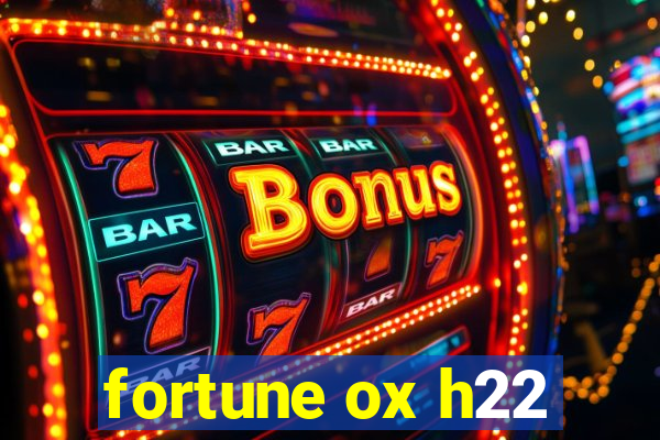 fortune ox h22